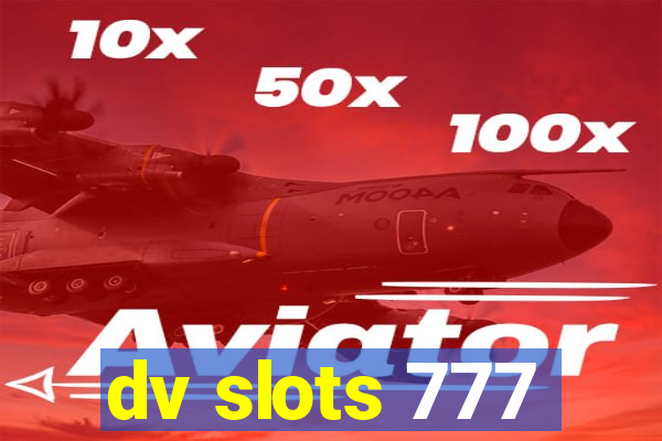 dv slots 777